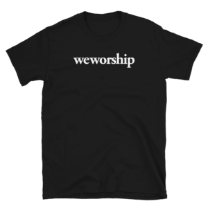WeWorship T-shirt